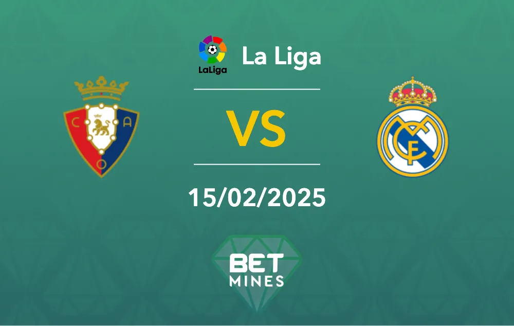 Pronostic Osasuna – Real Madrid : aperçu et analyse du match - La Liga