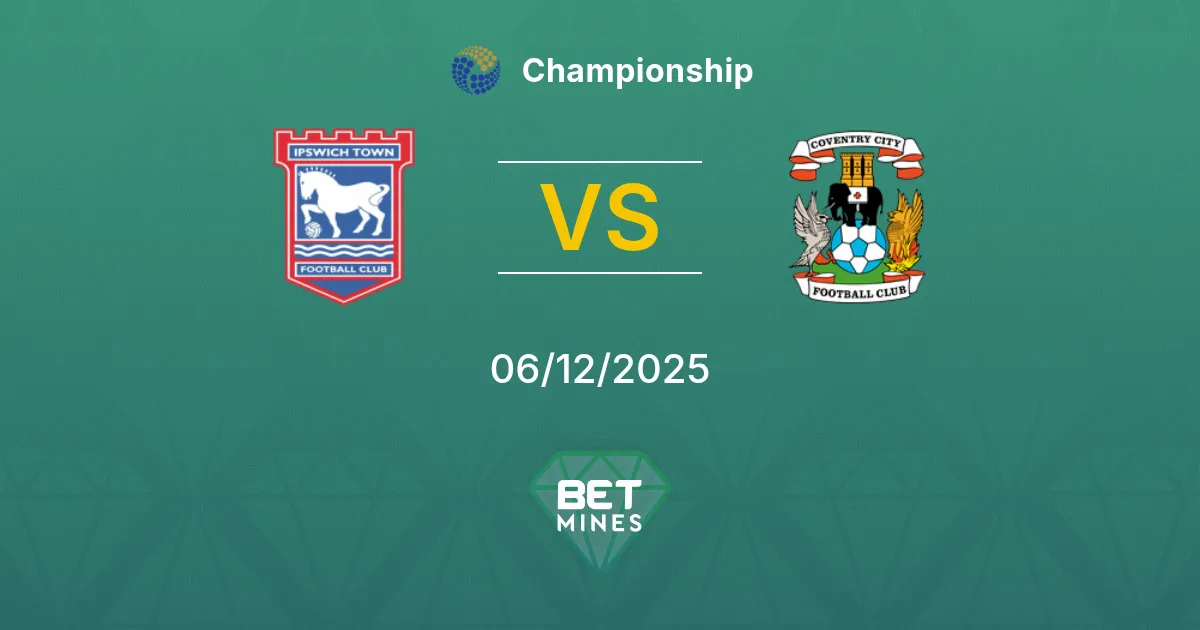 Ipswich Town vs Coventry City Prediction: Match Preview and Analysis | Championship 06-12-2025