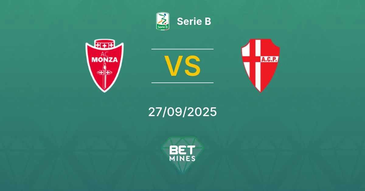 Monza vs Calcio Padova Pronostic : Aperçu et Analyse du Match | Serie B 27-09-2025