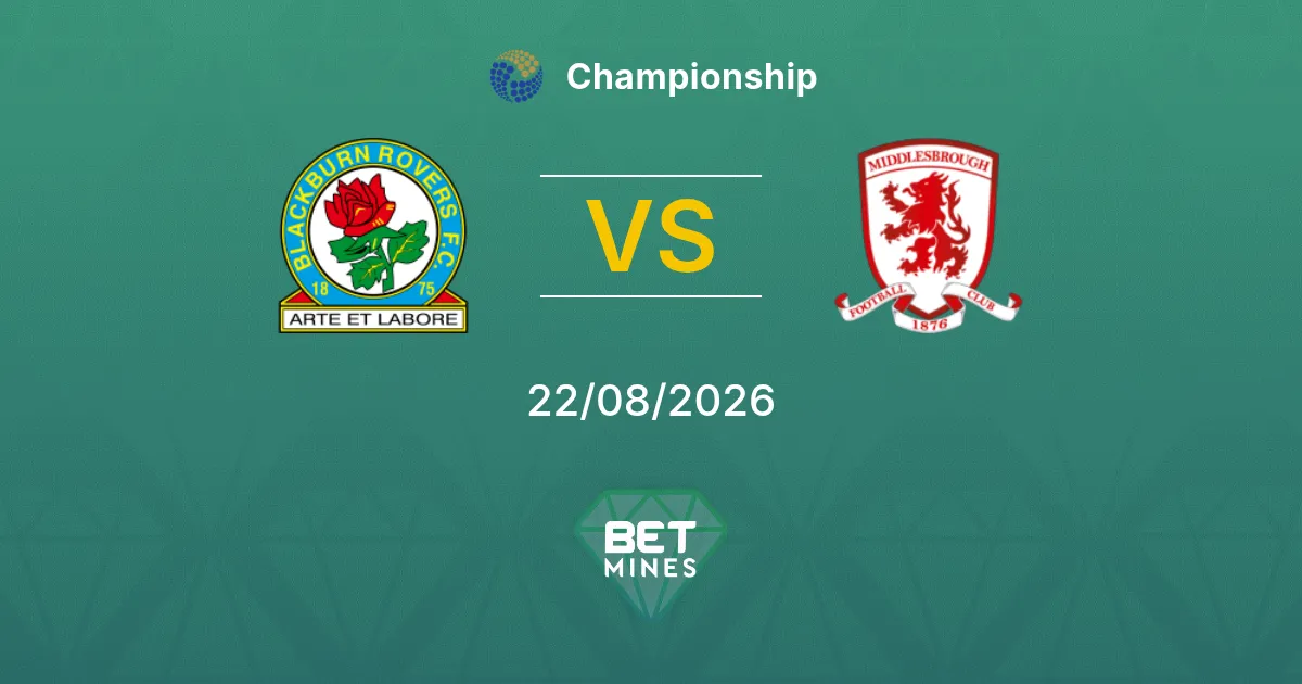 Pronostic Blackburn Rovers vs Middlesbrough : Aperçu et Analyse du Match | Championship 22-08-2026