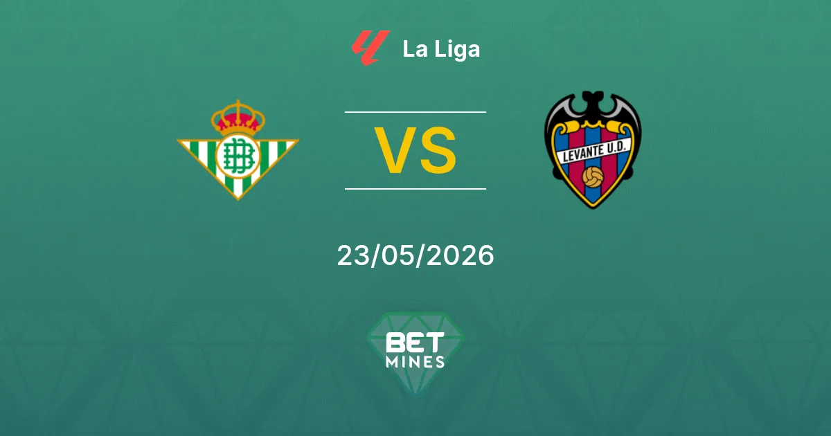 Real Betis x Levante Palpite: Prévia e Análise da Partida | La Liga 23-05-2026
