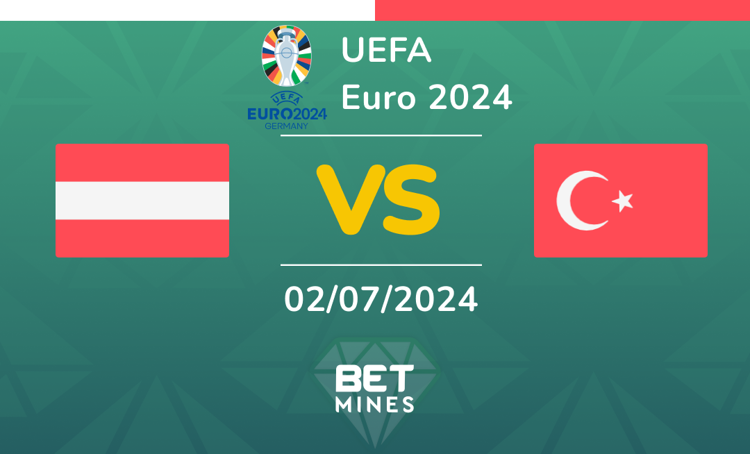 Austria vs Turkey: Analyse et Pronostic du match du Euro 24