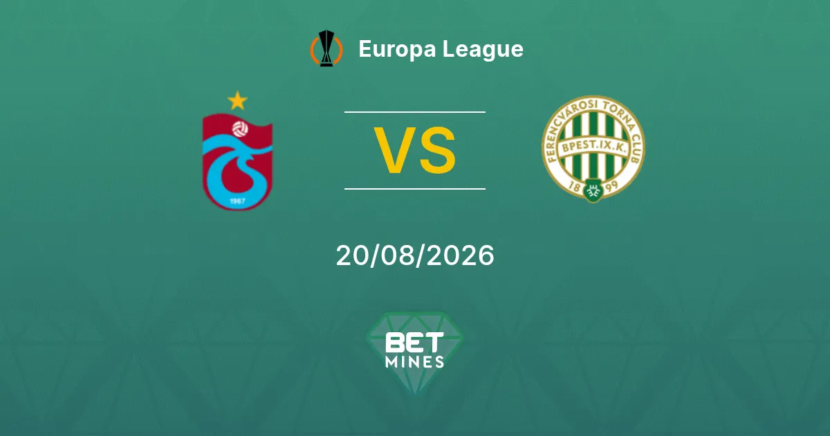 Pronostico Trabzonspor vs Ferencvárosi: Anteprima e Analisi della Partita | Europa League 20-08-2026