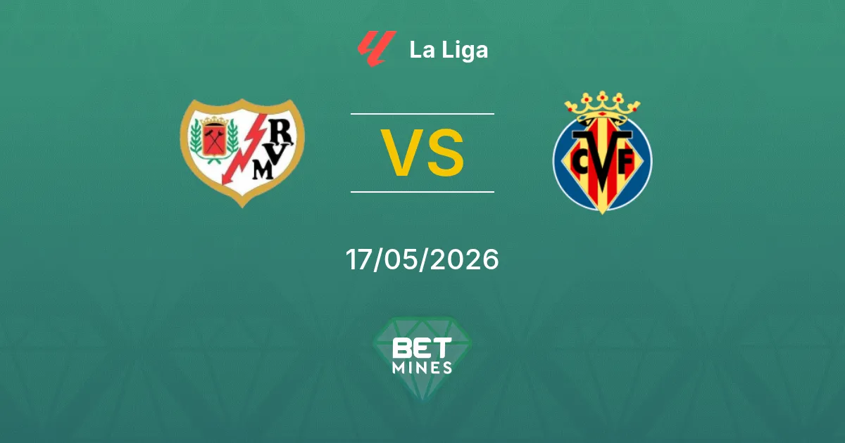 Rayo Vallecano x Villarreal Palpite: Prévia e Análise da Partida | La Liga 17-05-2026