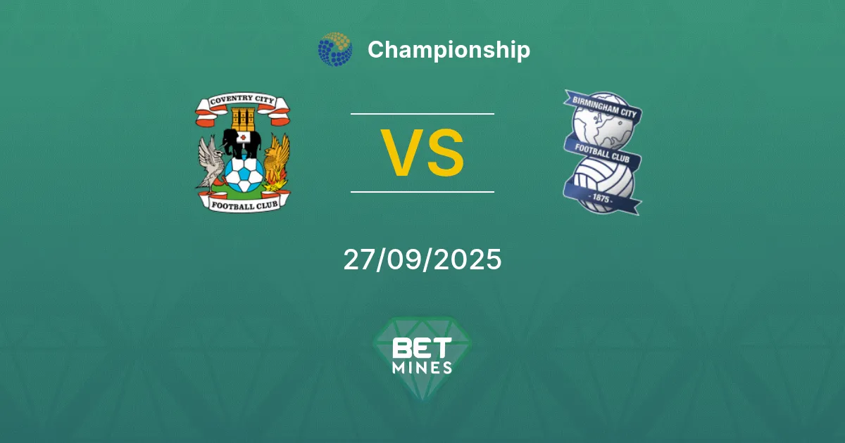 Coventry City x Birmingham City Palpite: Prévia e Análise da Partida | Championship 27-09-2025