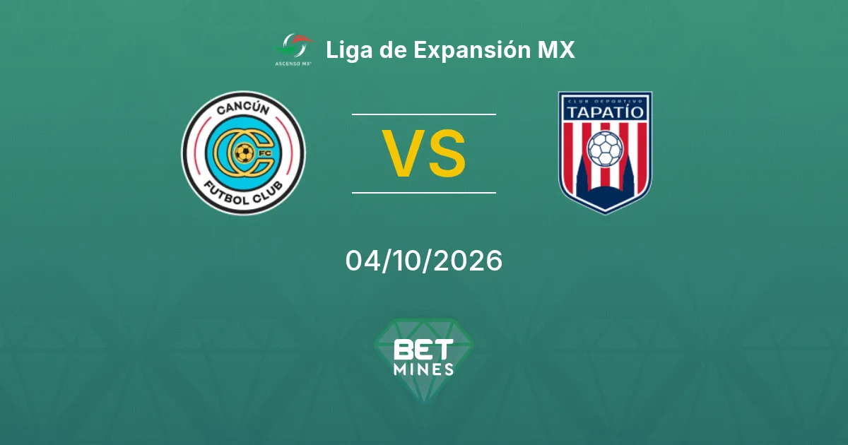 Cancún vs Tapatío Pronóstico: previa y análisis del partido | Liga de Expansión MX 04-10-2026