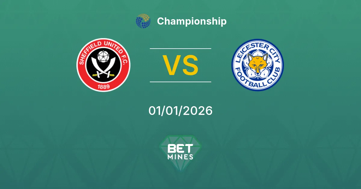 Sheffield United vs Leicester City Pronostico: Anteprima e Analisi della Partita | Championship 01-01-2026