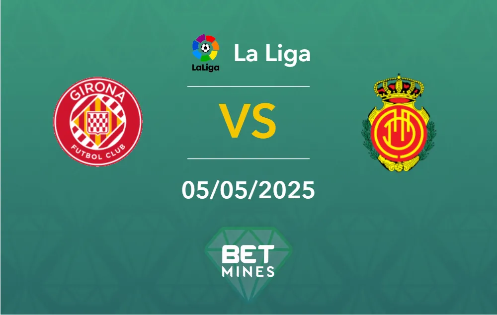 Girona vs Mallorca Prediction: Preview and Analysis of the Match | La Liga