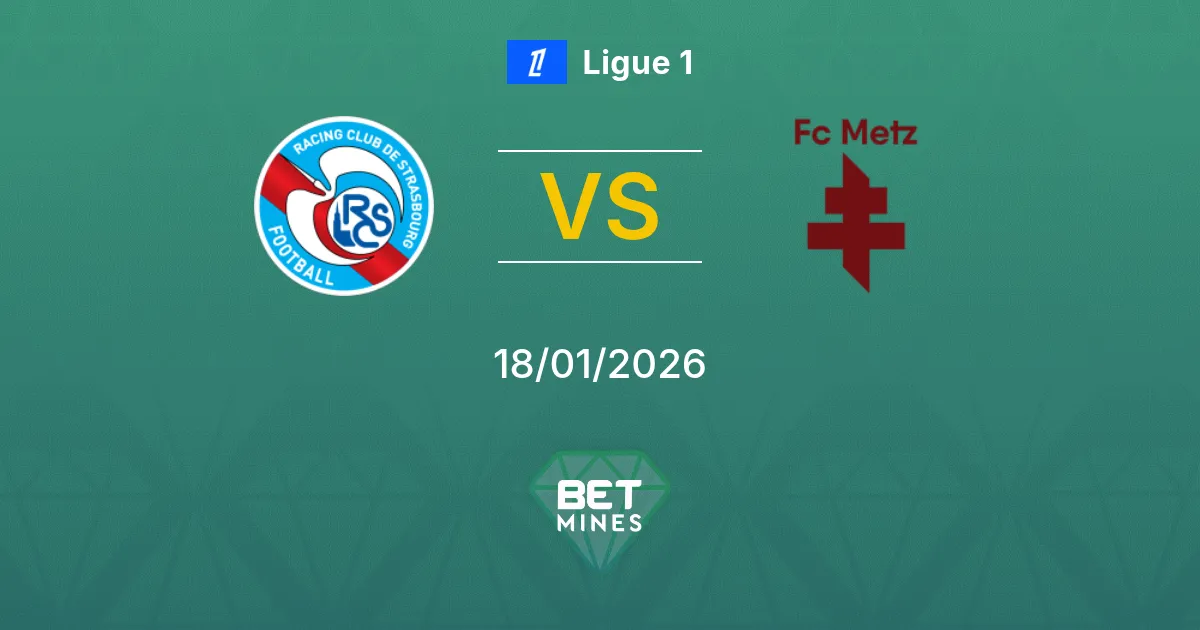 Strasbourg vs Metz Pronostico: Anteprima e Analisi della Partita | Ligue 1 18-01-2026