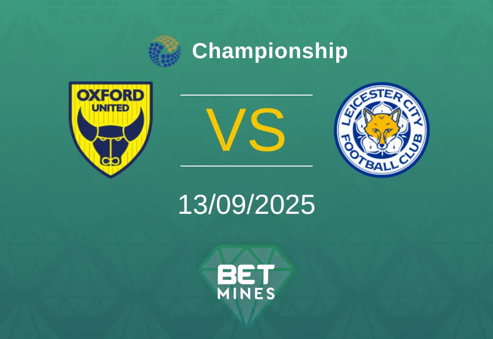 Oxford United vs Leicester City Pronostico: Anteprima e Analisi della Partita | Championship 13-09-2025