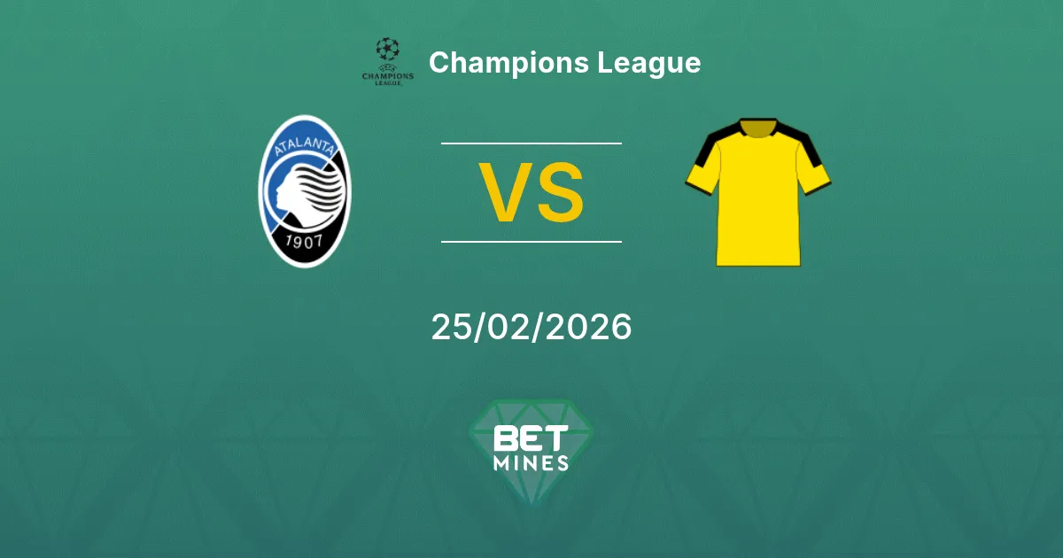 Atalanta vs Borussia Dortmund Pronostic : Aperçu et Analyse du Match | Ligue des Champions 25-02-2026
