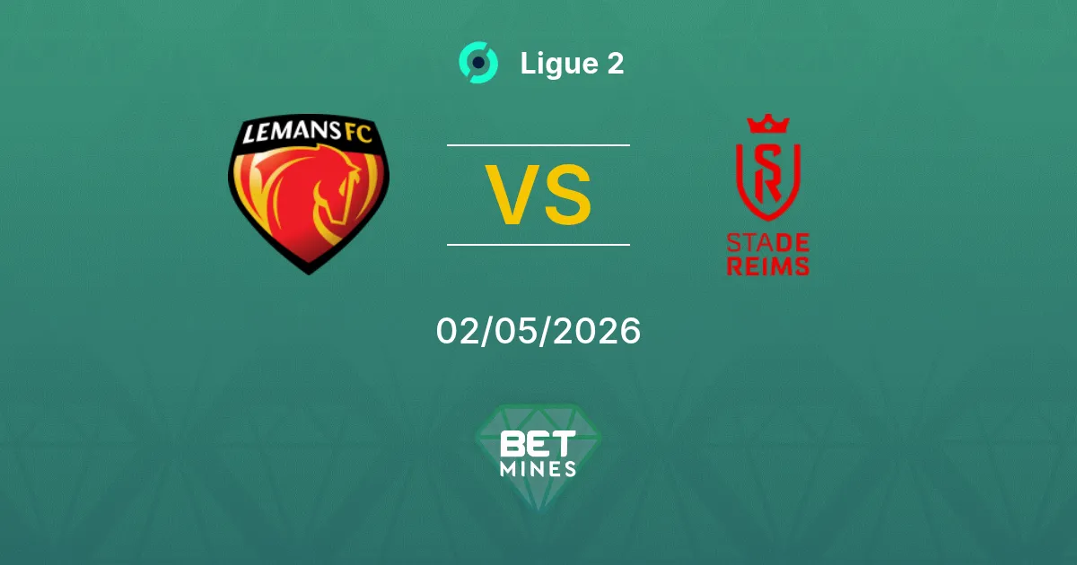 Le Mans vs Reims Pronostico: Anteprima e Analisi | Ligue 2 02-05-2026