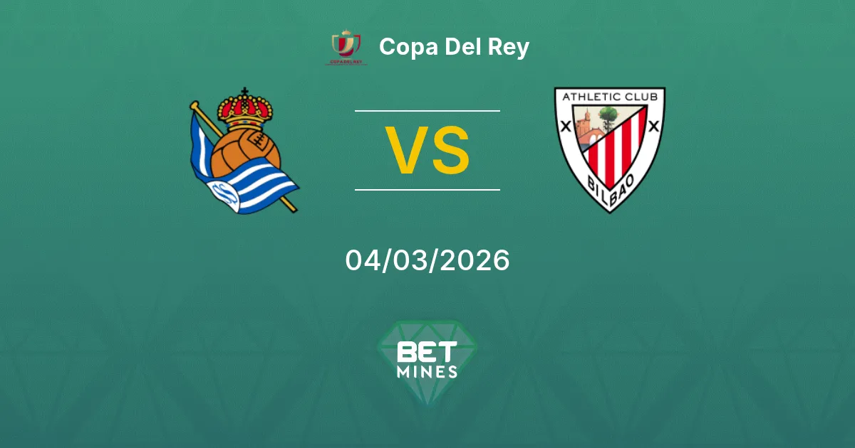 Real Sociedad vs Athletic Club Prediction: Match Preview and Analysis | Copa Del Rey 04-03-2026