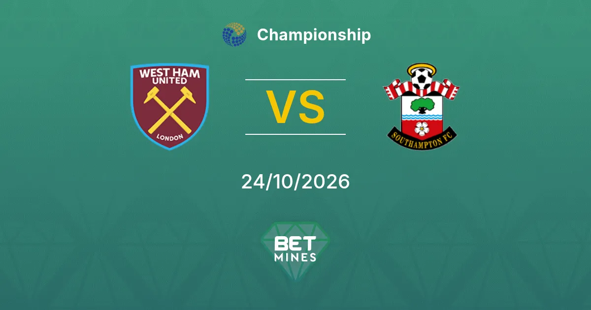 West Ham United x Southampton Palpite: Prévia e análise da partida | Championship 24-10-2026