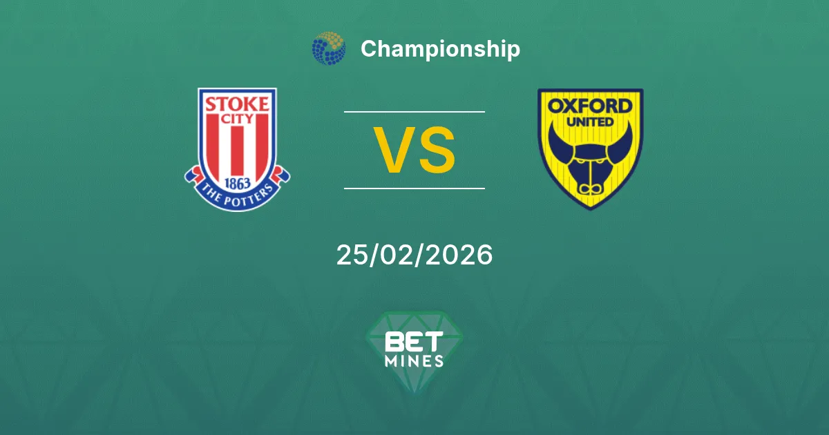 Stoke City vs Oxford United Pronostic : Analyse et Aperçu du Match | Championship 25-02-2026