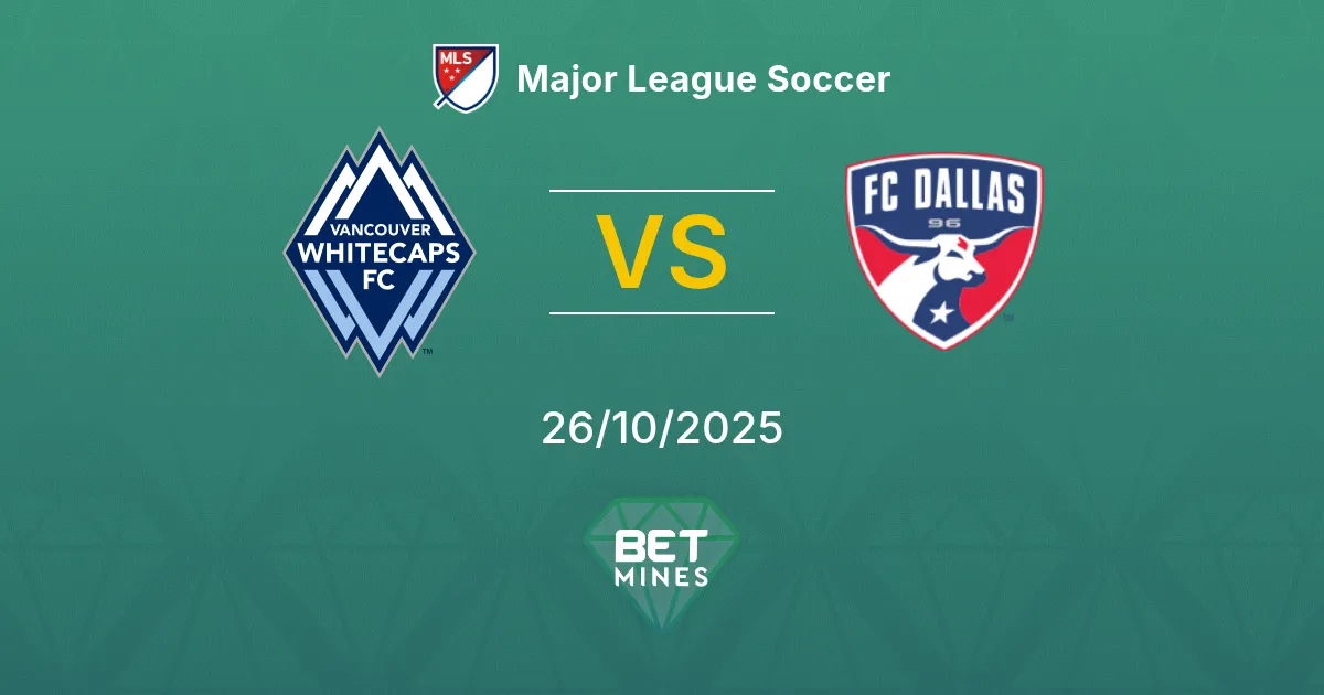 Vancouver Whitecaps vs Dallas Pronostico: Anteprima e Analisi della Partita | Major League Soccer 26-10-2025