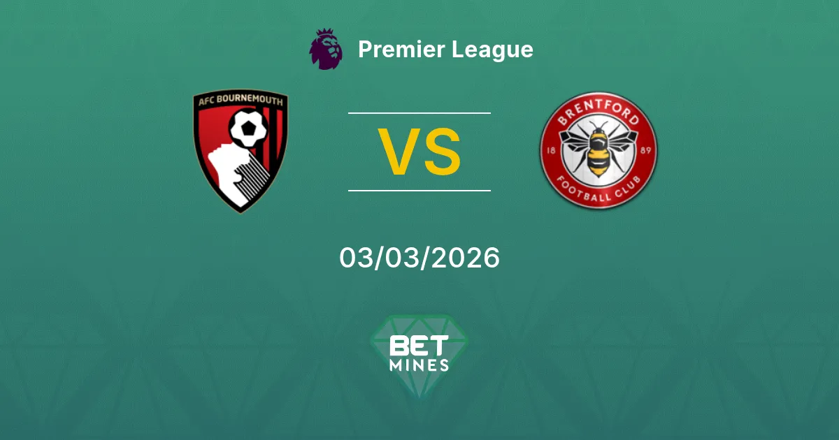 AFC Bournemouth vs Brentford Pronostic : Aperçu et Analyse du Match | Premier League 03-03-2026