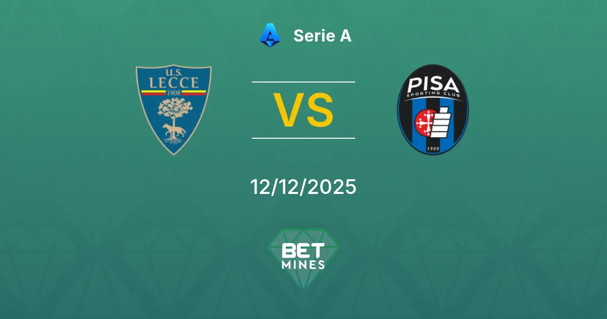 Lecce vs Pisa Pronostico: Anteprima e Analisi della Partita | Serie A 12-12-2025