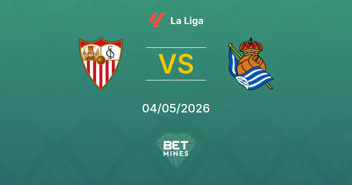 Siviglia vs Real Sociedad Pronostico: Anteprima e Analisi della Partita | La Liga 04-05-2026