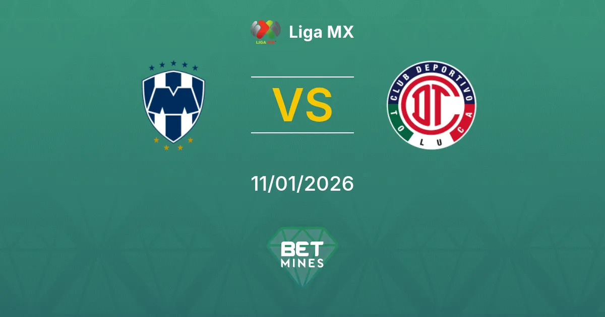 Monterrey vs Toluca Pronostico: Anteprima e Analisi della Partita | Liga MX 11-01-2026