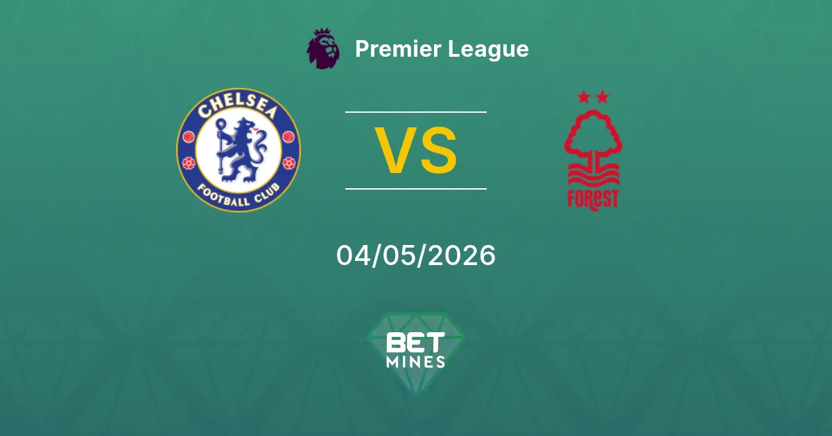 Chelsea vs Nottingham Forest Pronostico: Anteprima e Analisi della Partita | Premier League 04-05-2026