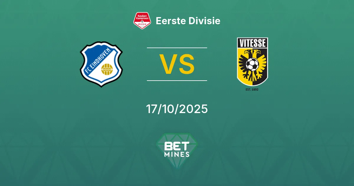 FC Eindhoven vs Vitesse Pronostico: Anteprima e Analisi della Partita | Eerste Divisie 17-10-2025