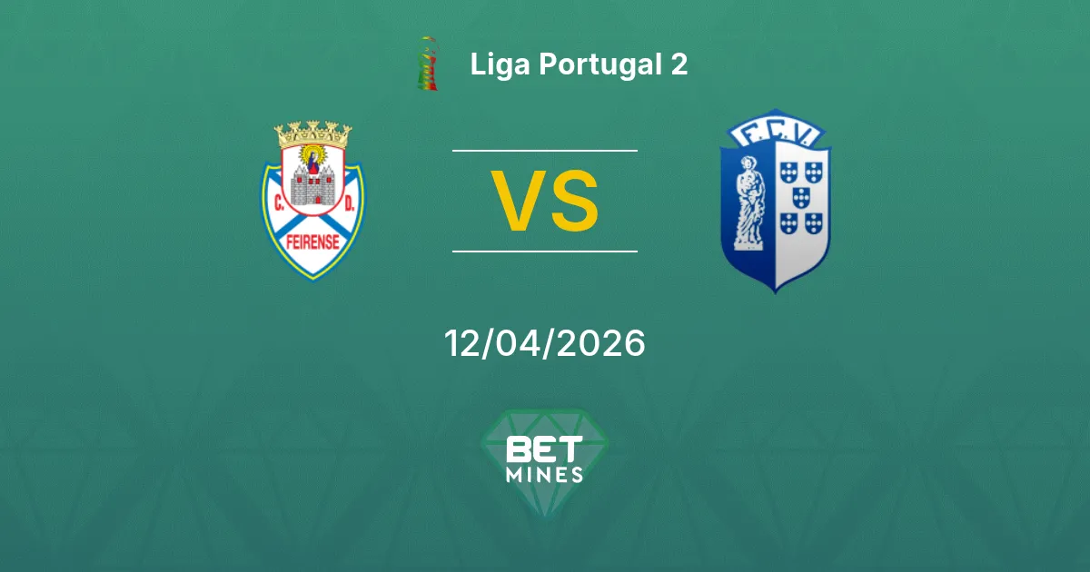 Feirense vs Vizela Pronóstico: Previa y Análisis del Partido | Liga Portugal 2 12-04-2026