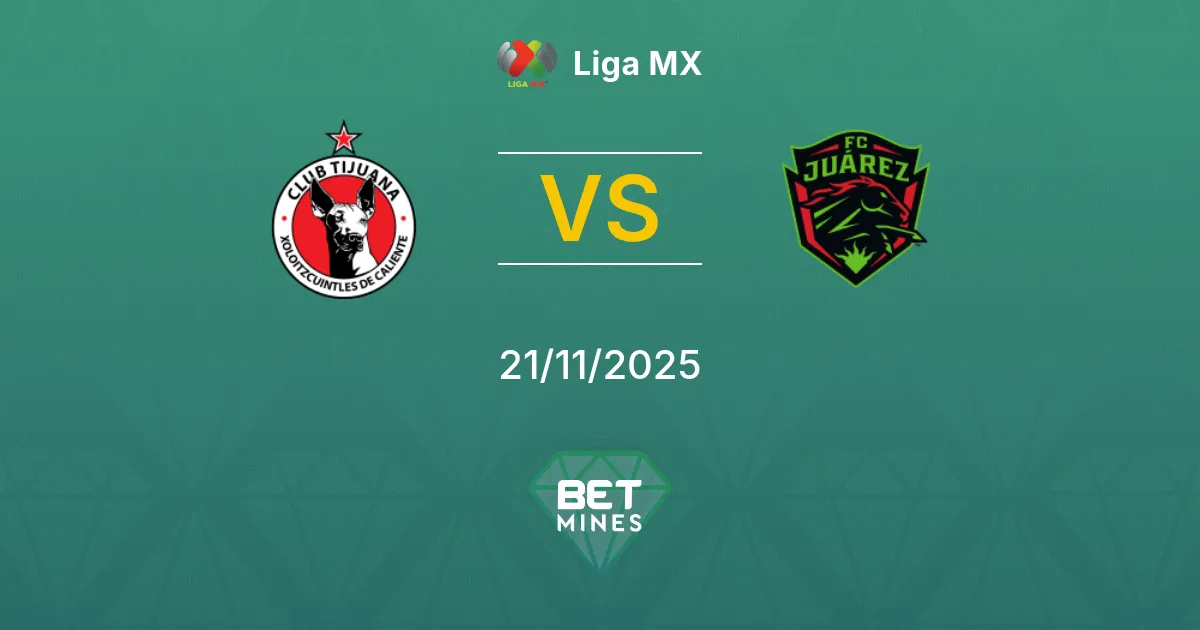 Tijuana vs Juárez Pronostico: Anteprima e Analisi della Partita | Liga MX 21-11-2025