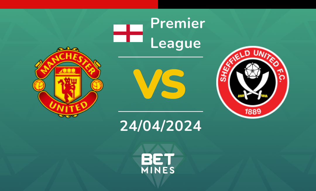 Manchester United vs Sheffield United: Análise e Previsão da partida da Premier League