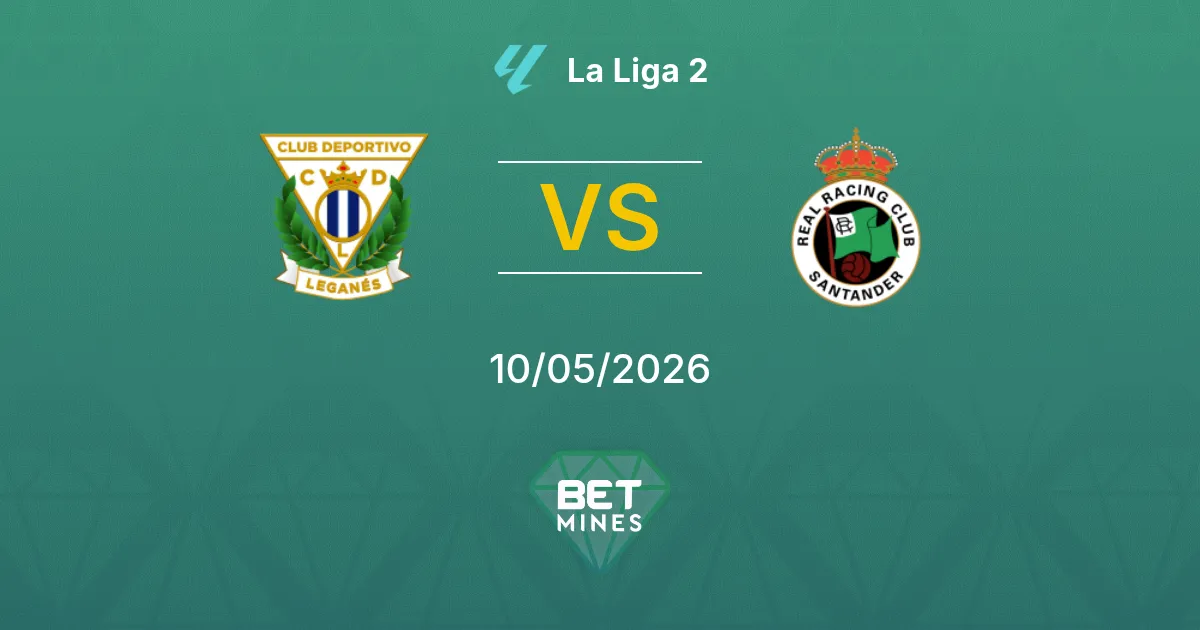 Leganés vs Racing Santander Pronóstico: Previa y Análisis del Partido | La Liga 2 10-05-2026
