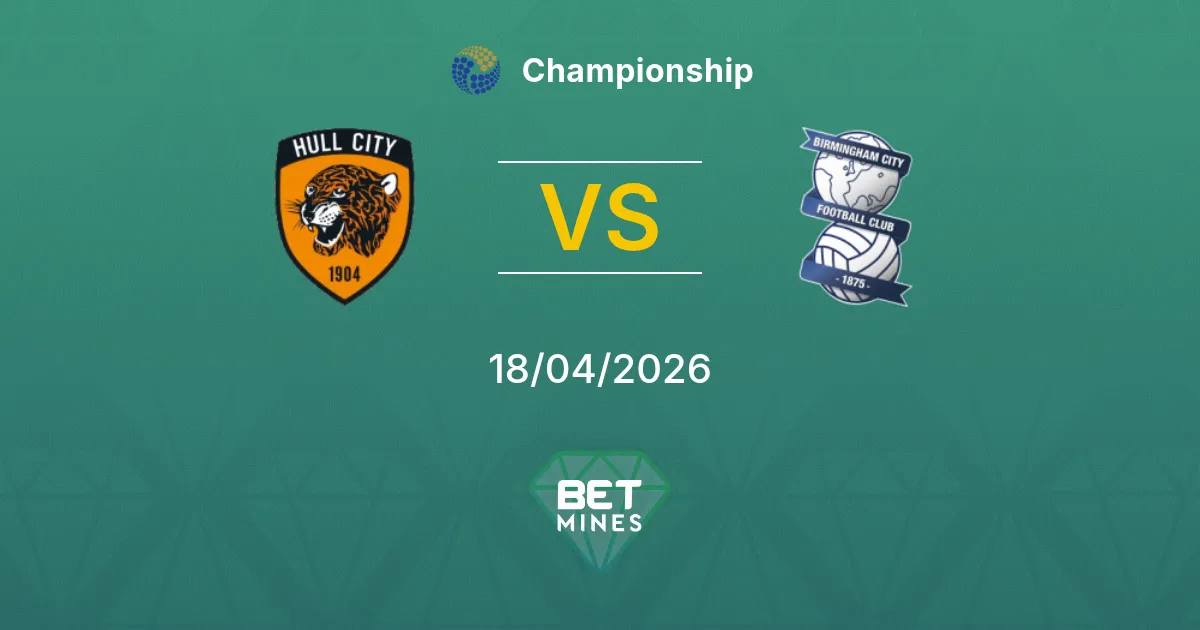 Hull City vs Birmingham City Pronostico: Anteprima e Analisi della Partita | Championship 18-04-2026
