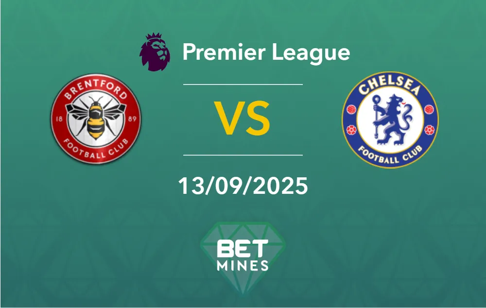 Pronostico Brentford vs Chelsea: Anteprima e Analisi del Match | Premier League, Giornata 4