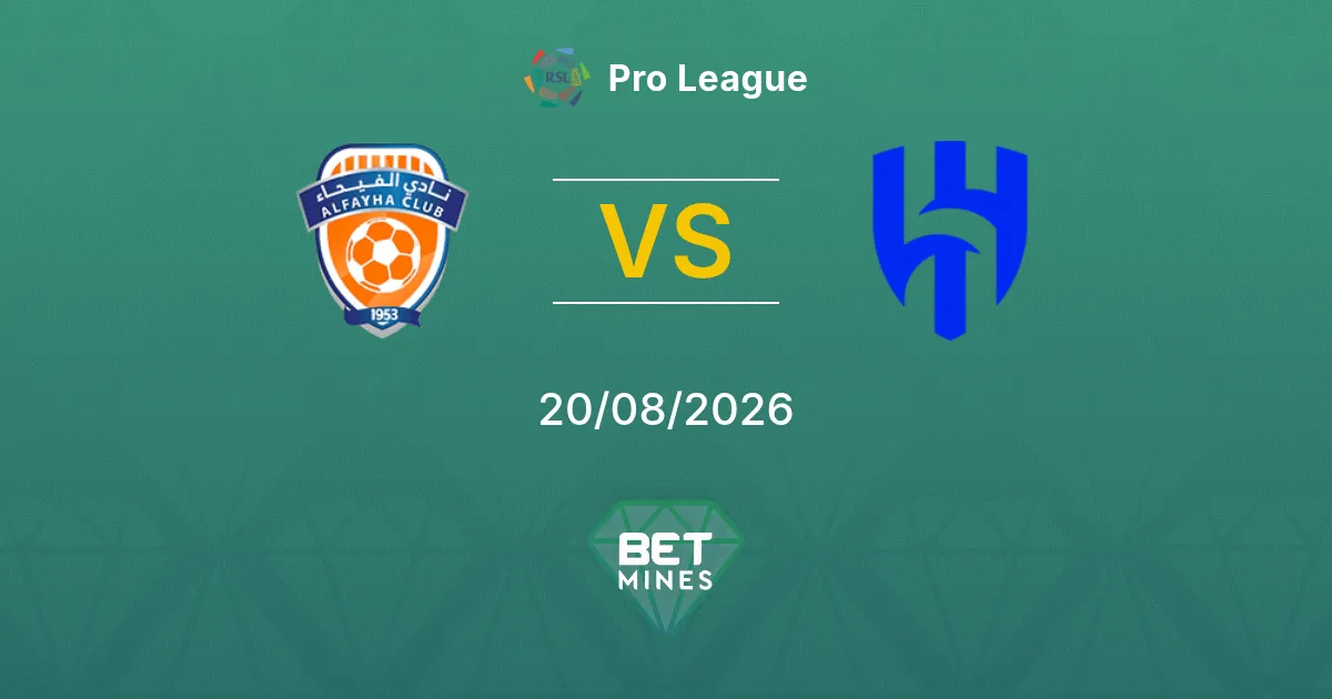 Pronostic Al-Fayha vs Al Hilal : Aperçu et Analyse du Match | Pro League 20-08-2026