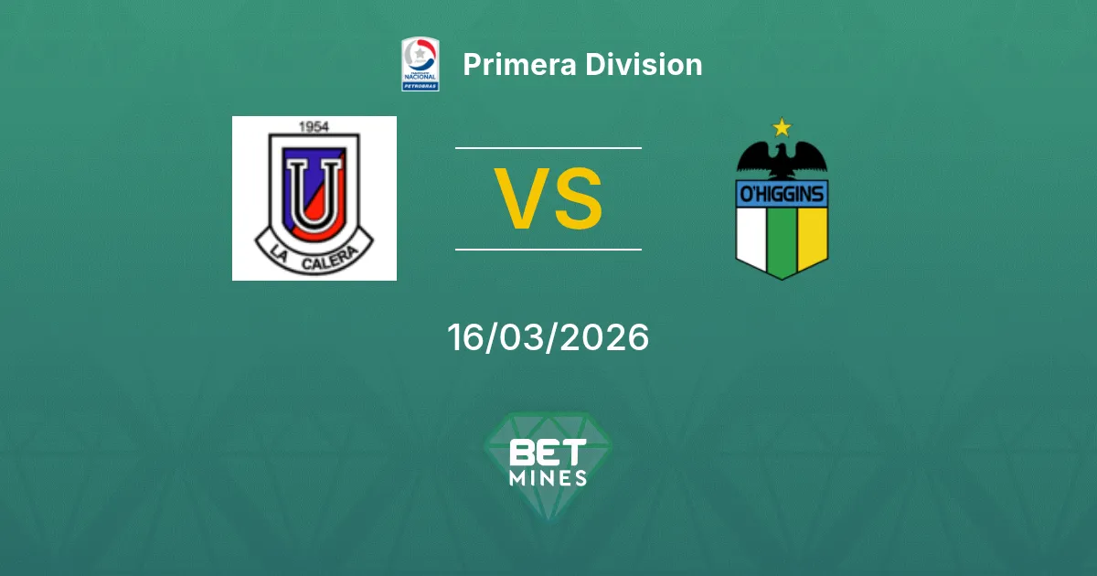 Unión La Calera vs O'Higgins Prediction: Match Preview and Analysis | Primera Division 16-03-2026