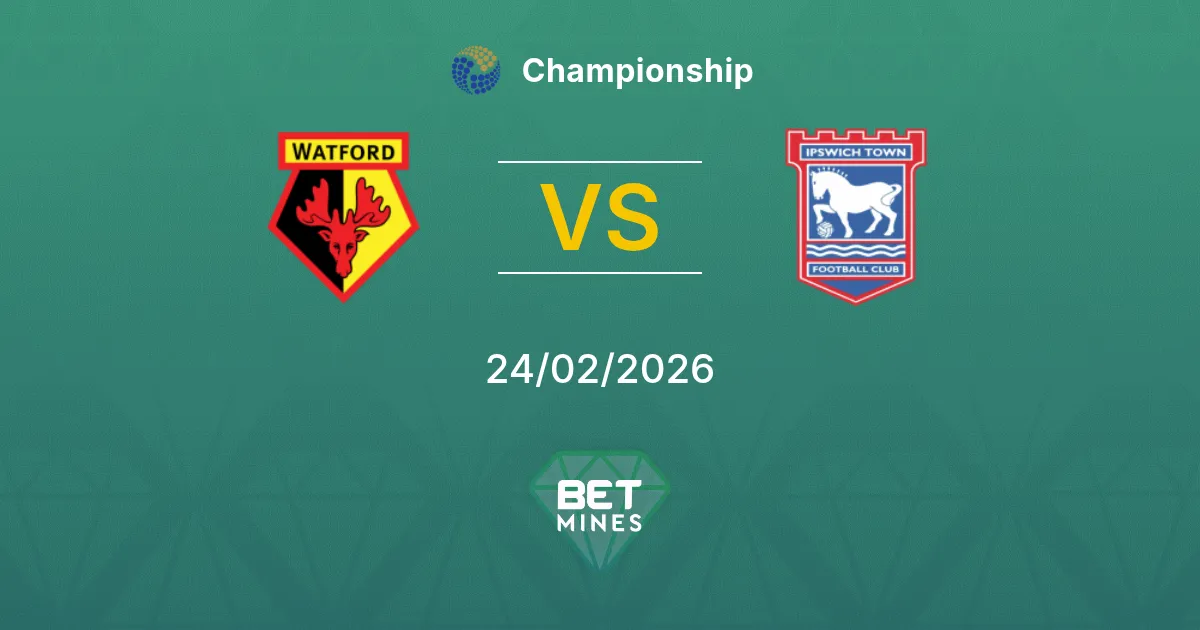Watford vs Ipswich Town Pronostic : Aperçu et Analyse du Match | Championship 24-02-2026