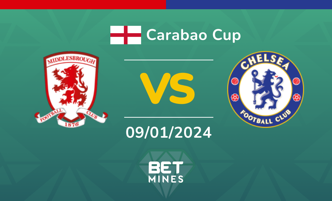 Middlesbrough vs Chelsea: Analysis and Prediction of the Carabao Cup match