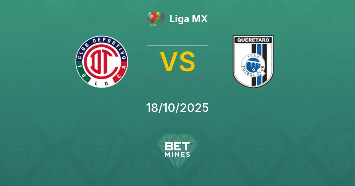 Toluca vs Querétaro Prediction: Match Preview and Analysis | Liga MX 18-10-2025