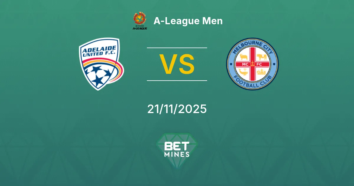 Adelaide United vs Melbourne City Pronostico: Anteprima e Analisi della Partita | A-League Men 21-11-2025