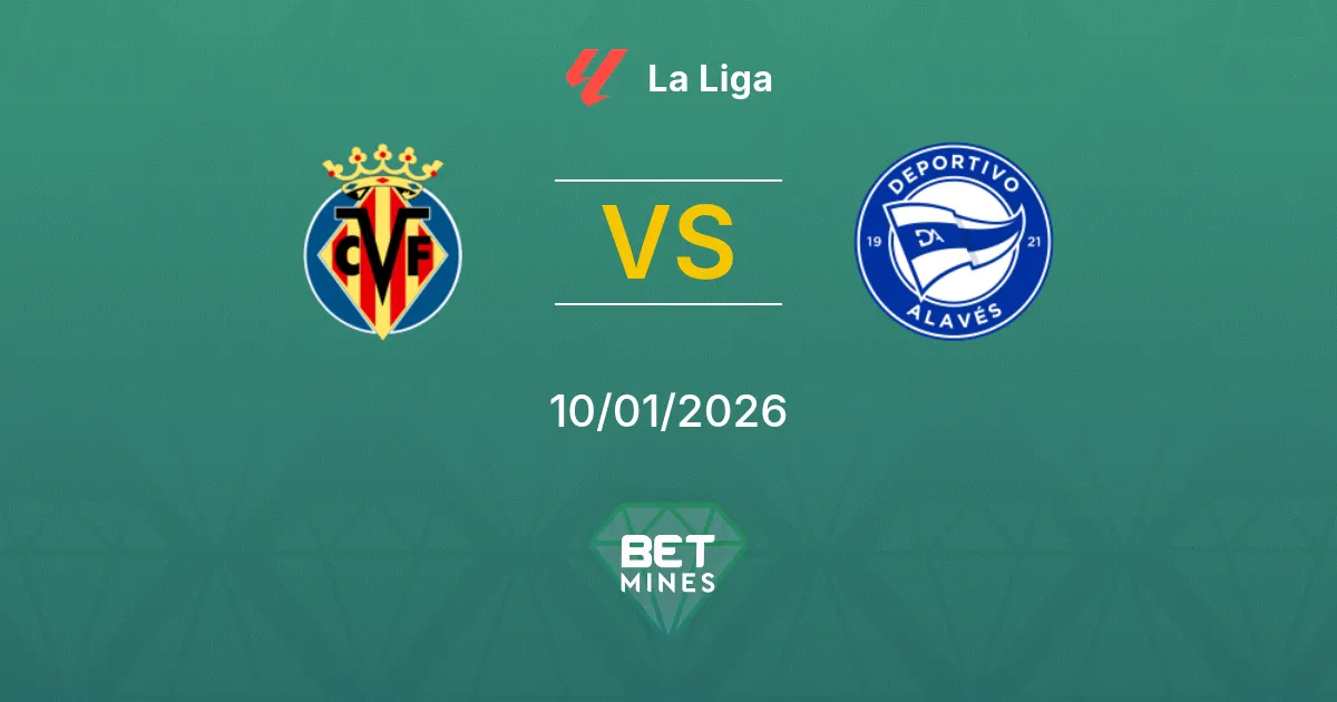 Villarreal vs Deportivo Alavés Pronostico: Anteprima e Analisi della Partita | La Liga 10-01-2026