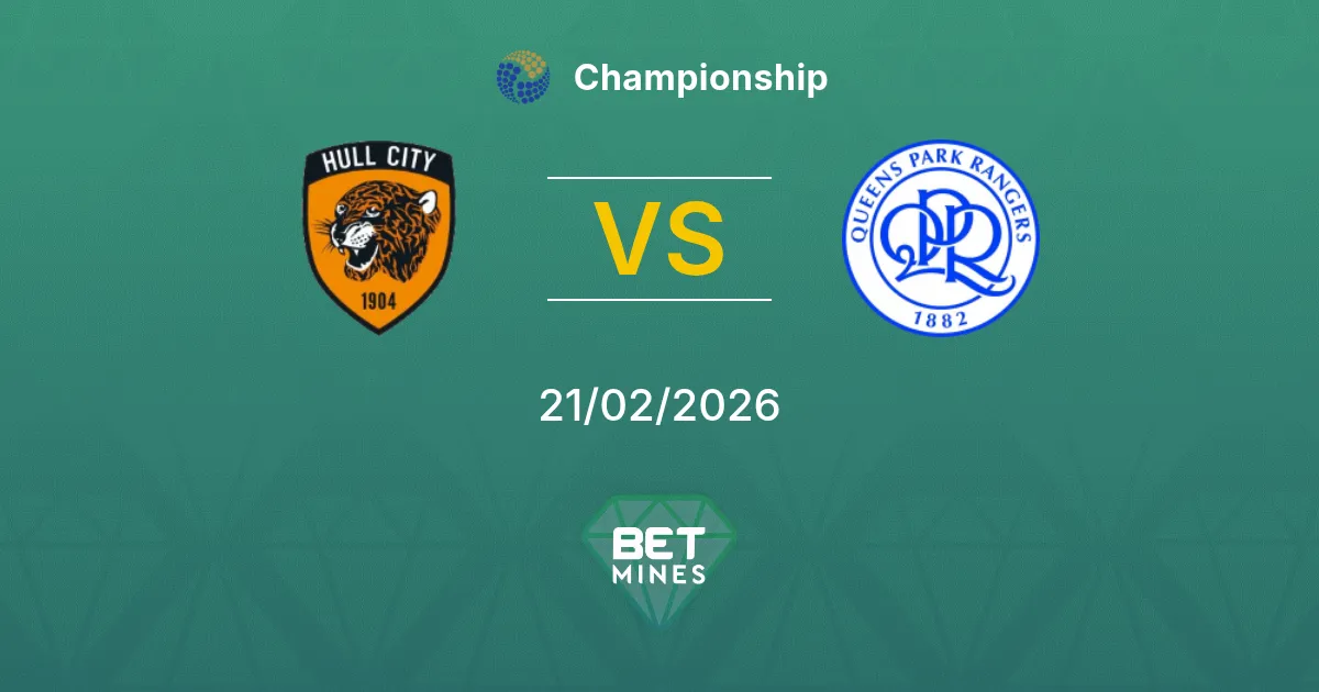Hull City vs Queens Park Rangers Pronostic : Aperçu et Analyse du Match | Championship 21-02-2026