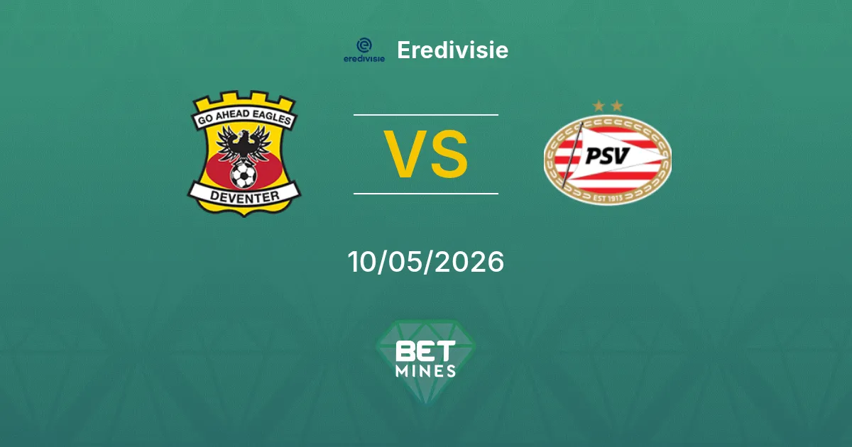 Go Ahead Eagles vs PSV Pronóstico: Previa del Partido y Análisis | Eredivisie 10-05-2026