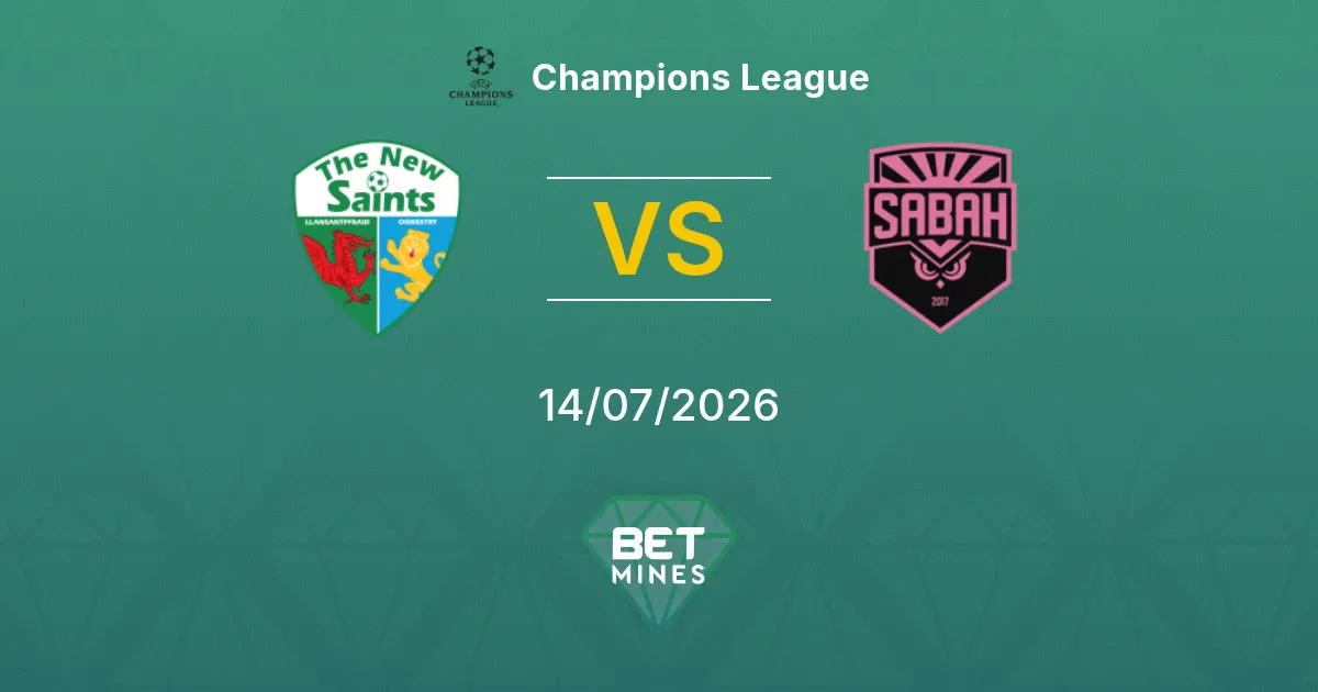 The New Saints vs Sabah Pronóstico: Previa y Análisis del Partido | Champions League 14-07-2026