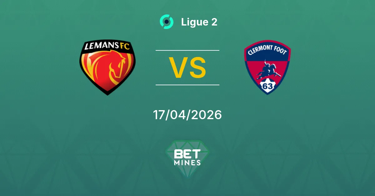 Le Mans vs Clermont Pronóstico: Previa y Análisis del Partido | Ligue 2 17-04-2026
