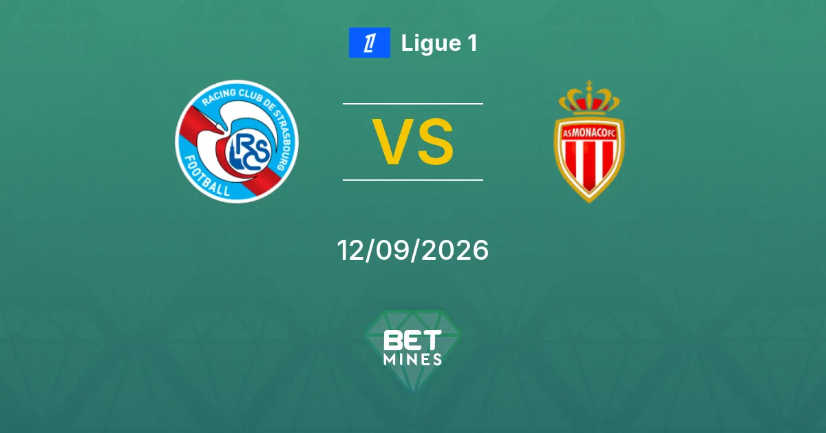 Pronostic Strasbourg vs Monaco : Aperçu et Analyse du Match | Ligue 1 12-09-2026