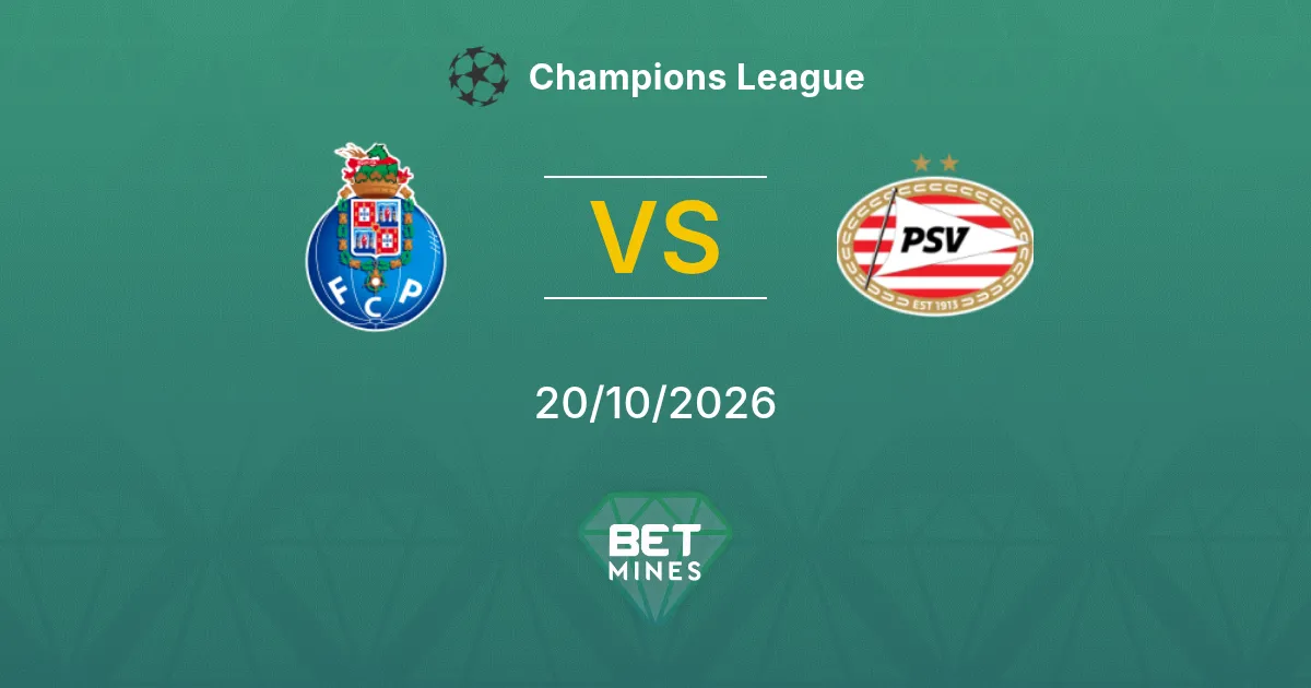 Porto vs PSV Pronostico: anteprima e analisi della partita | Champions League 20-10-2026