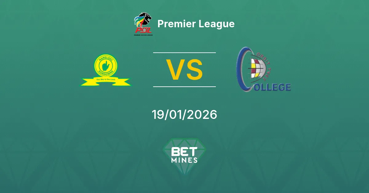 Mamelodi Sundowns vs Orbit College Prediction: Match Preview and Analysis | Premier League 19-01-2026