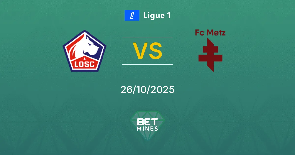 LOSC Lille vs Metz Pronostico: Anteprima e Analisi della Partita | Ligue 1 26-10-2025