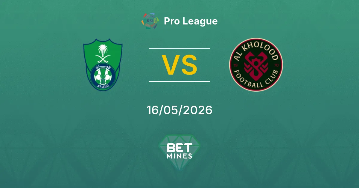 Al Ahli vs Al Kholood Pronóstico: Previa y Análisis del Partido | Pro League 16-05-2026