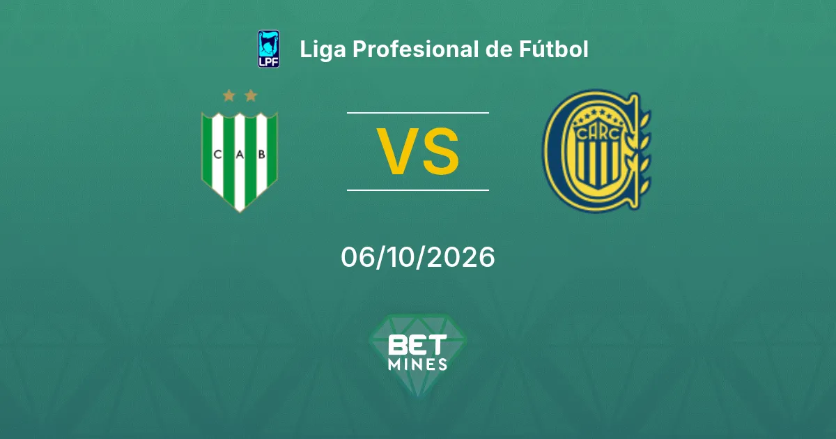 Banfield vs Rosario Central Pronóstico: Previa y análisis del partido | Liga Profesional de Fútbol 06-10-2026