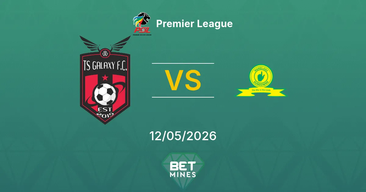 TS Galaxy vs Mamelodi Sundowns Pronostico: Anteprima e Analisi della Partita | Premier League 12-05-2026